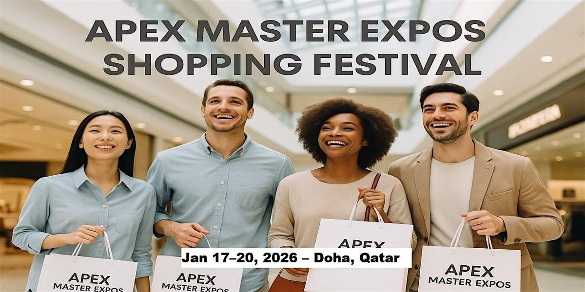 Apex Master Expos \u2013 Global Shopping Festival in Doha, Qatar