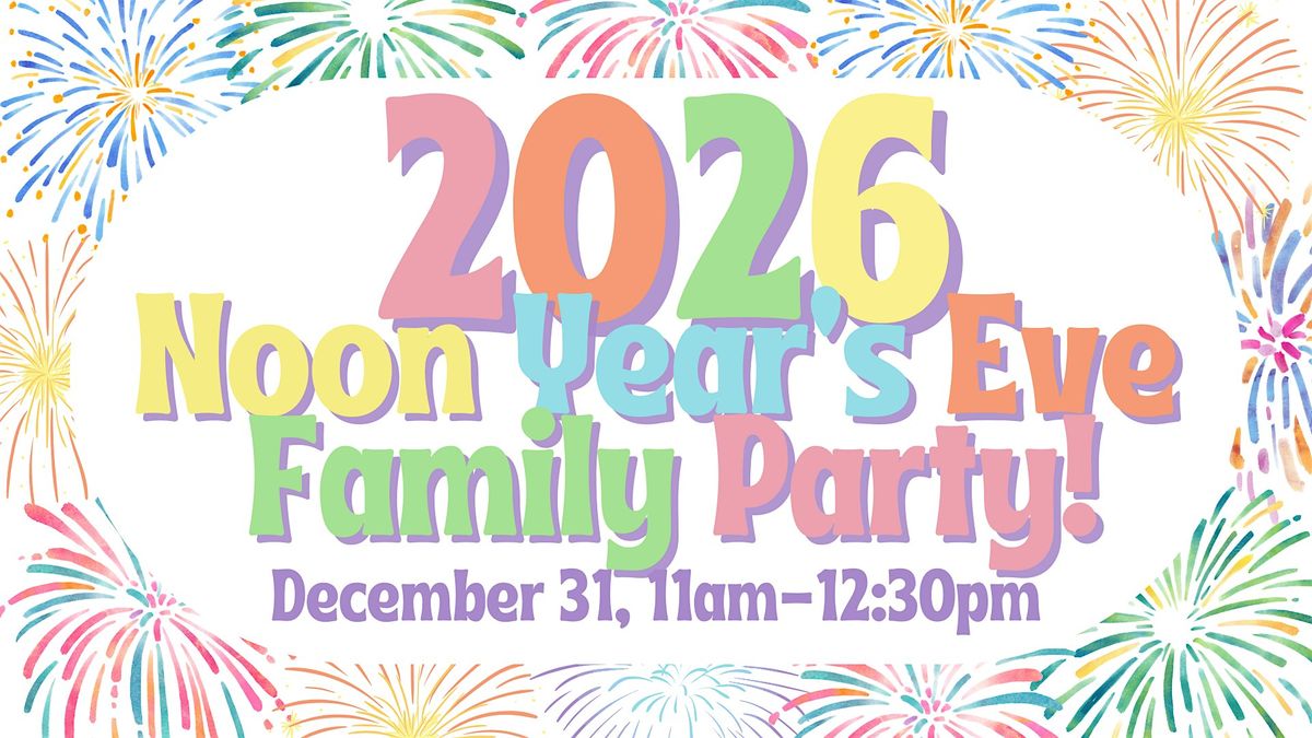 Noon Year's Eve Family Celebration