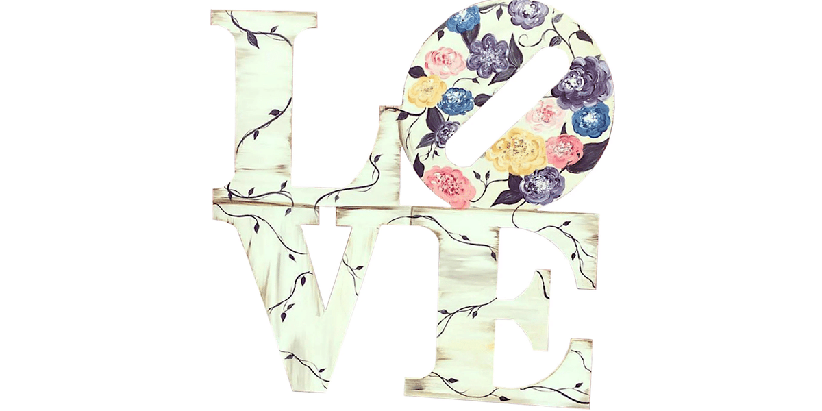 Floral Love Sign - Paint and Sip in Indianapolis | Classpop!\u2122