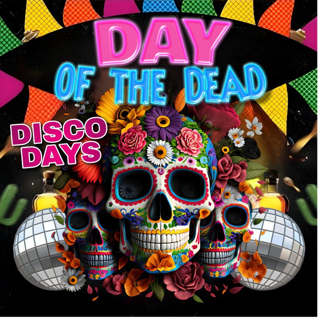 Disco Days Edinburgh - DAY of the Dead
