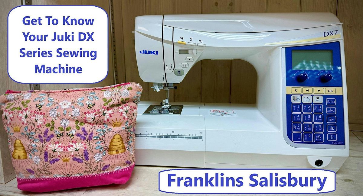 Get to know your Juki DX series machine at Franklins Salisbury on 23rd ...