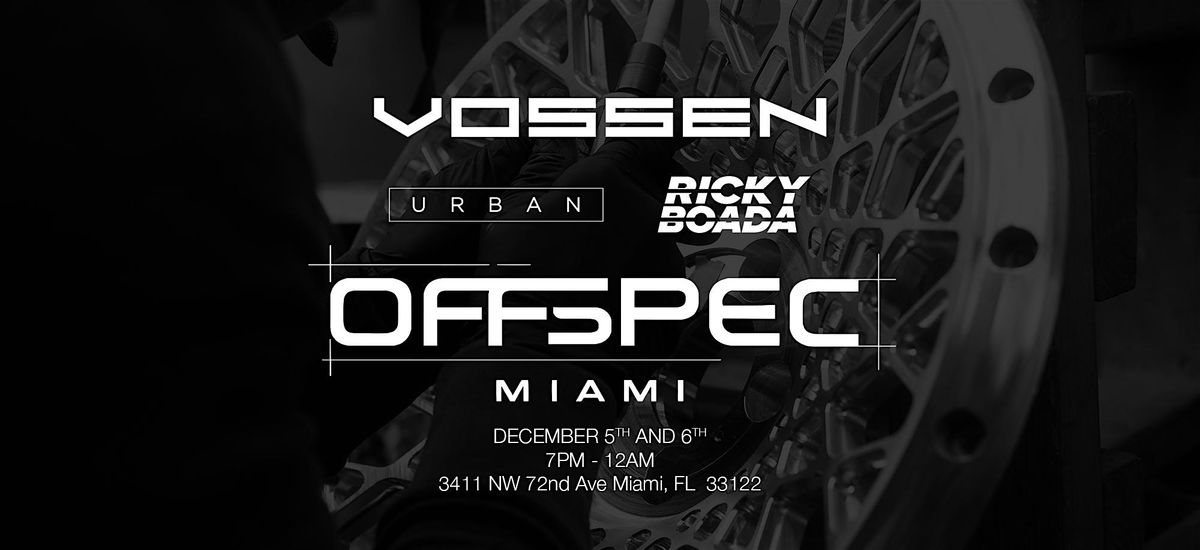 Day 2 - OffSpec, an automotive Art Basel event: Presented by Vossen Wheels