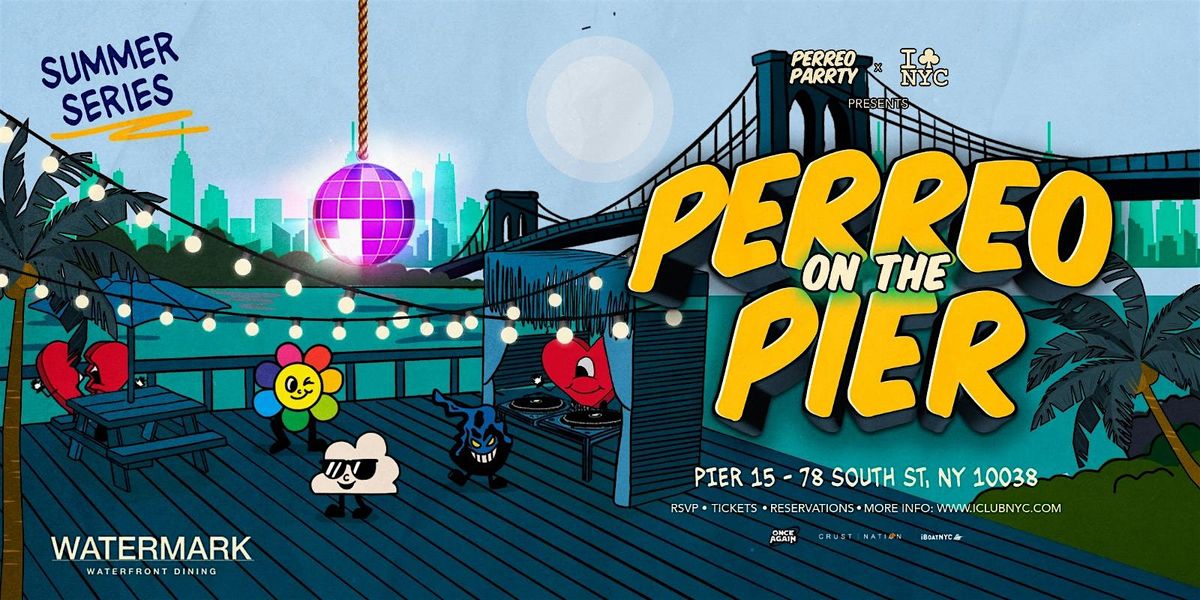 PUERTO RICAN NIGHT - PERREO ON THE PIER - REGGAETON PARTY @ WATERMARK NYC