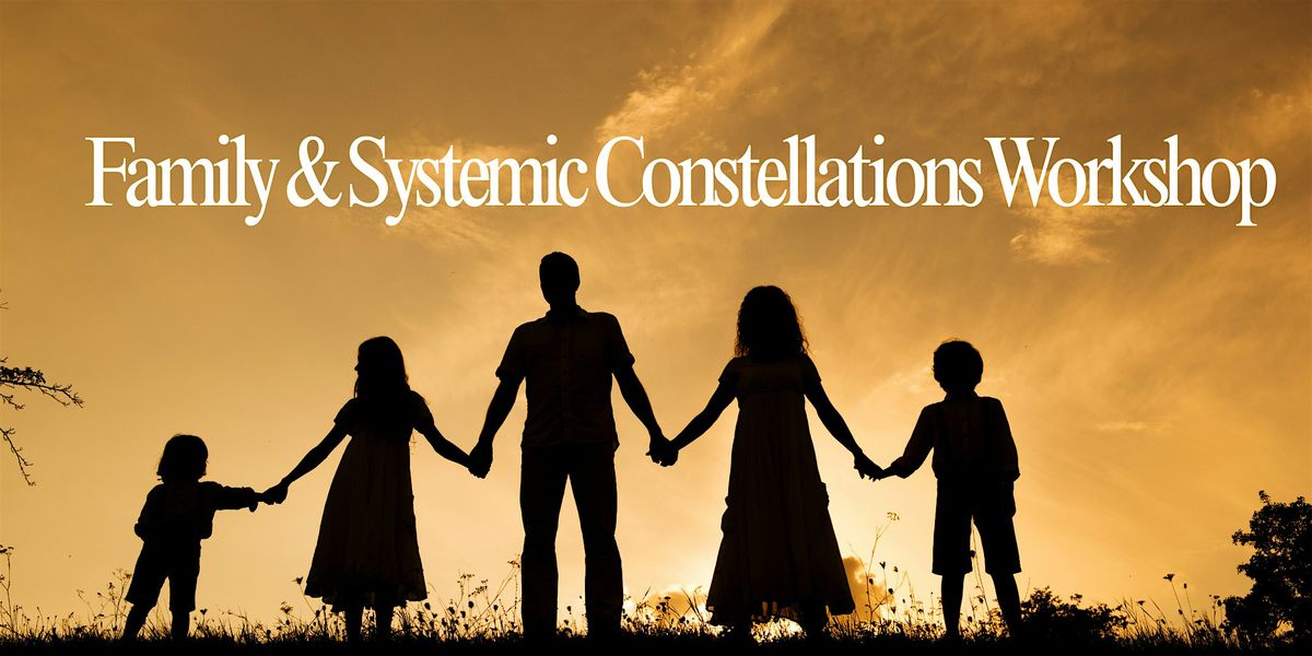 Family & Systemic Constellations Workshop