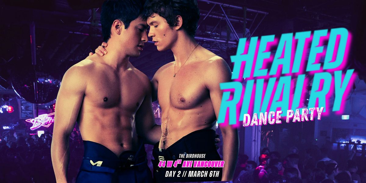 Heated Rivalry Rave HEATED RIVALRY DANCE PARTY // MARCH 6th Date at The Birdhouse ...