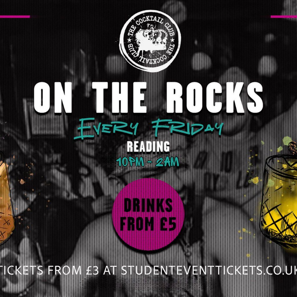 On The Rocks @ The Cocktail Club Reading - Every Friday