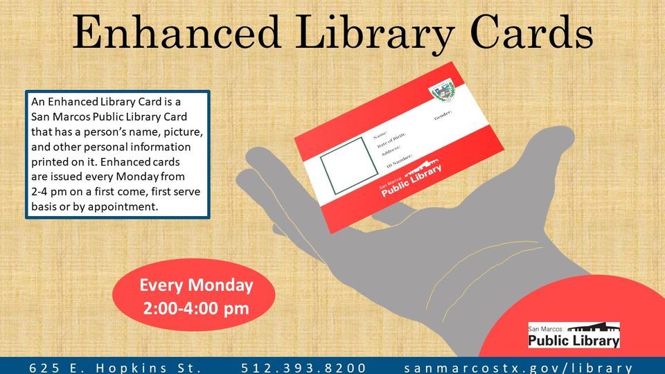 Enhanced Library Cards San Marcos Public Library June 13, 2022