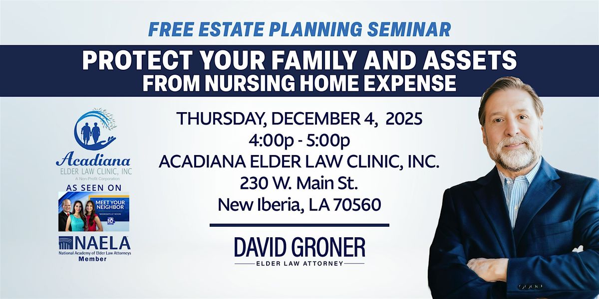 FREE ESTATE PLANNING SEMINAR IN NEW IBERIA, LA