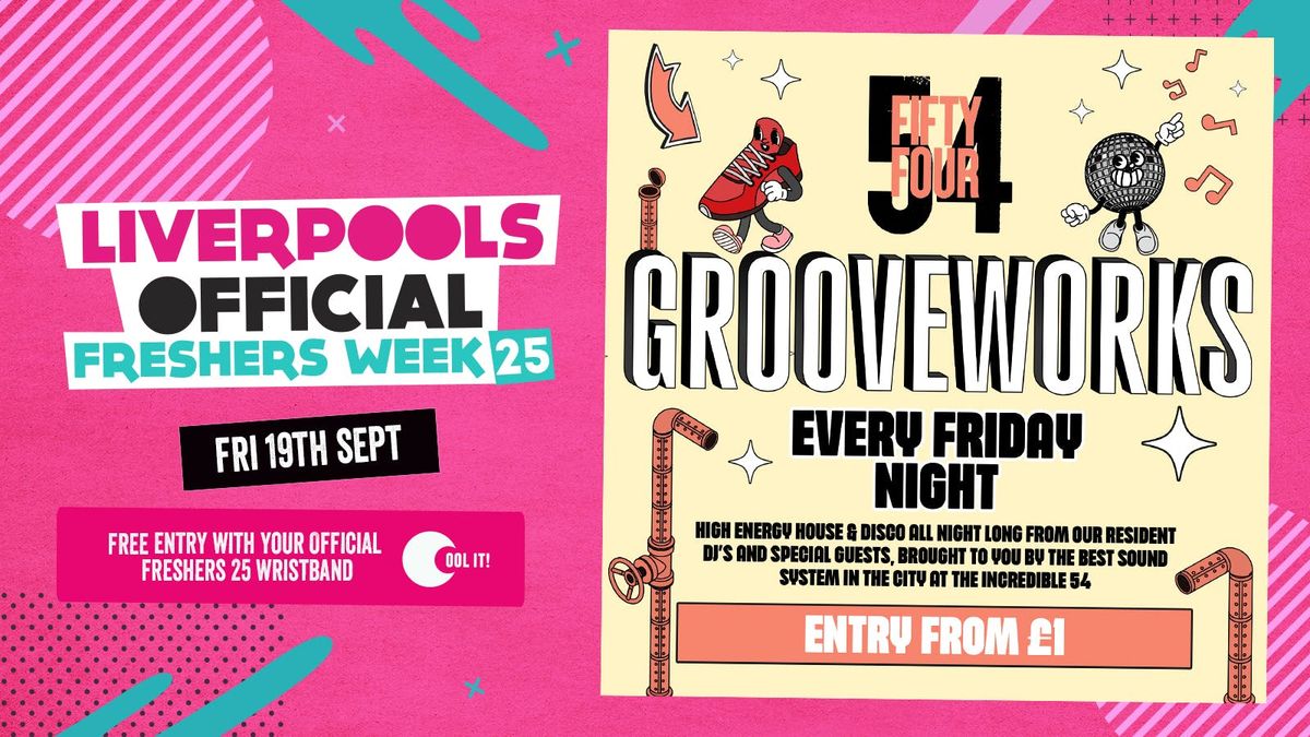 DAY 6 - OFFICIAL EVENT 1 - GROOVEWORKS \ud83e\ude85\ud83c\udfb6\ud83e\udea9 BRAND NEW FRIDAY NIGHTS @ 54