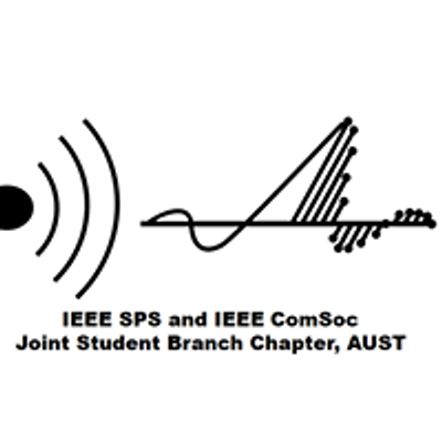 IEEE SPS and IEEE ComSoc Joint Student Branch Chapter, AUST