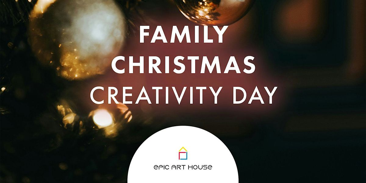 Family  Christmas Creativity Day
