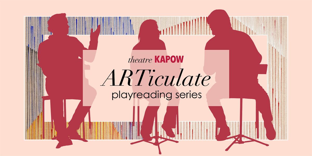 ARTiculate Playreading Series: Anthropology by Lauren Gunderson