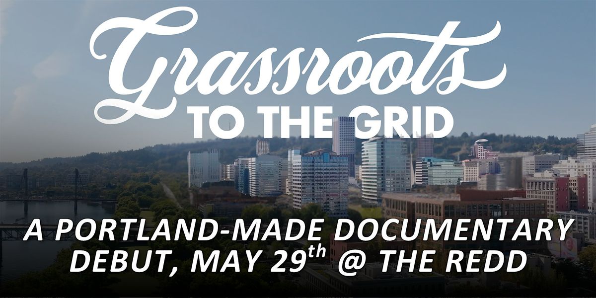 Grassroots to the Grid: Documentary Premiere