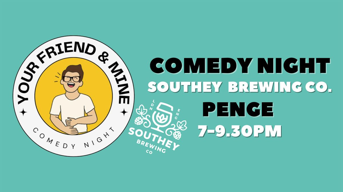 Your Friend And Mine Comedy Night At Southey Brewing Co.