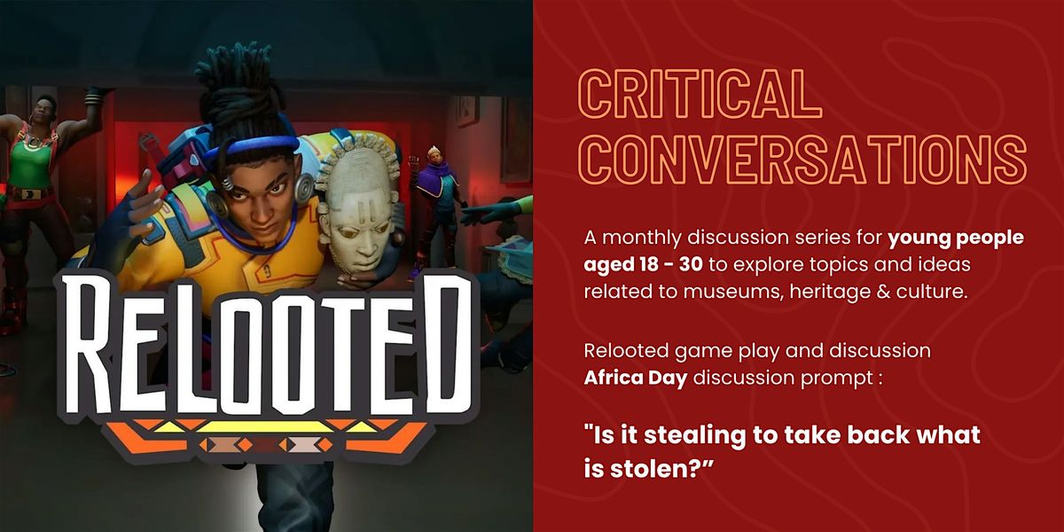 Critical Conversations : Africa Day Edition : Relooted Game