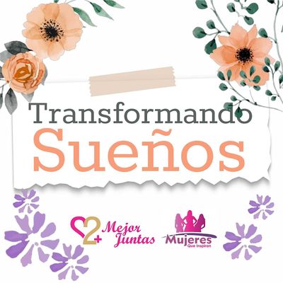 Mujeres Que Inspiran & Mejor Juntas
