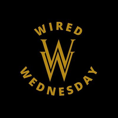 Wired Wednesdays