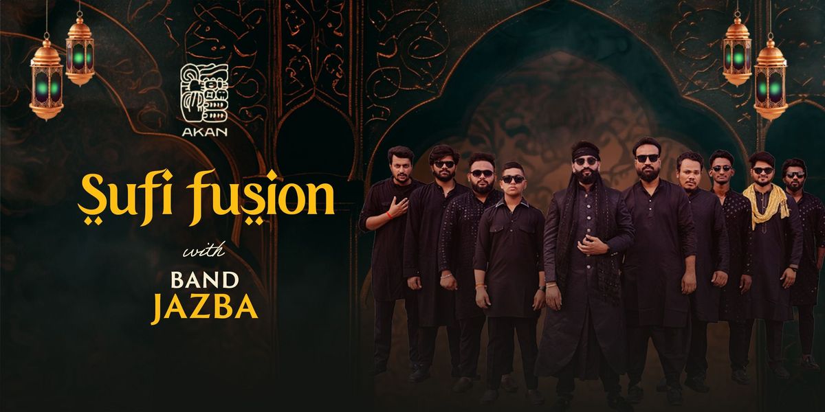 SUFI FUSION WITH BAND JAZBA AT AKAN 16TH NOV