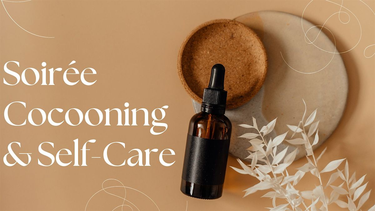 Soir\u00e9e Cocooning & Self-Care