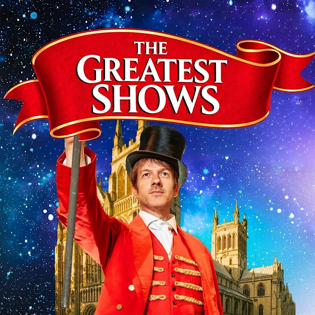 The Greatest Shows - Selby Abbey