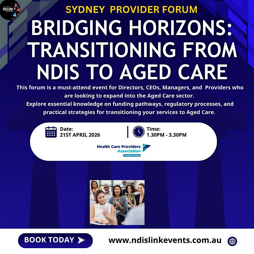 Transitioning from NDIS to Aged Care & Aged Care Reform & Support at Home