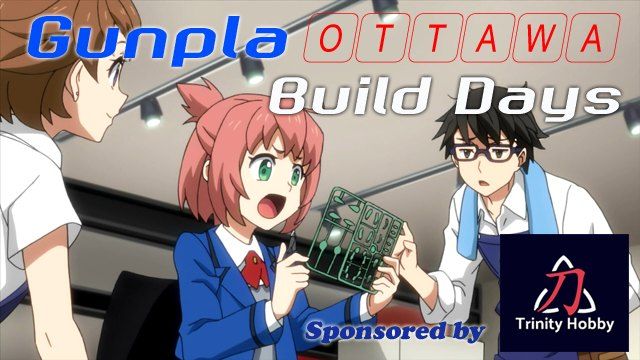 Gunpla Ottawa Build Day @ Trinity Hobby | Trinity Hobby, Ottawa, ON ...