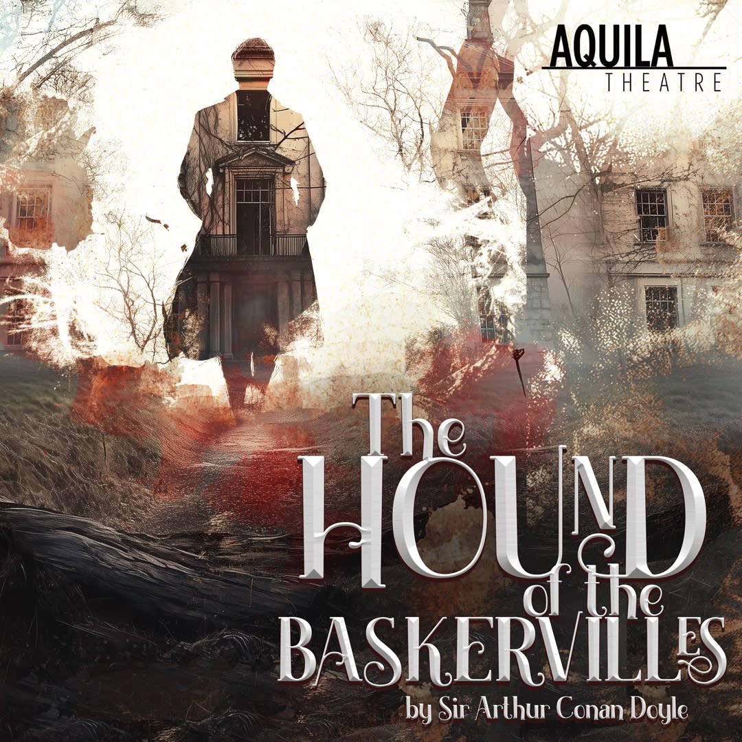 Aquila Theatre - The Hound of the Baskervilles at Coughlin Saunders Performing Arts Center