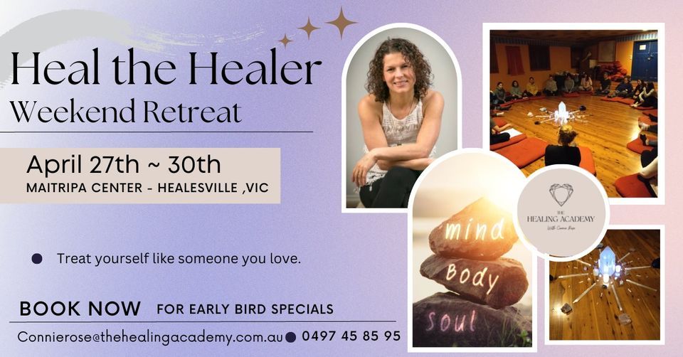 HEAL THE HEALER (in you) WEEKEND RETREAT | Maitripa Centre, Healesville ...