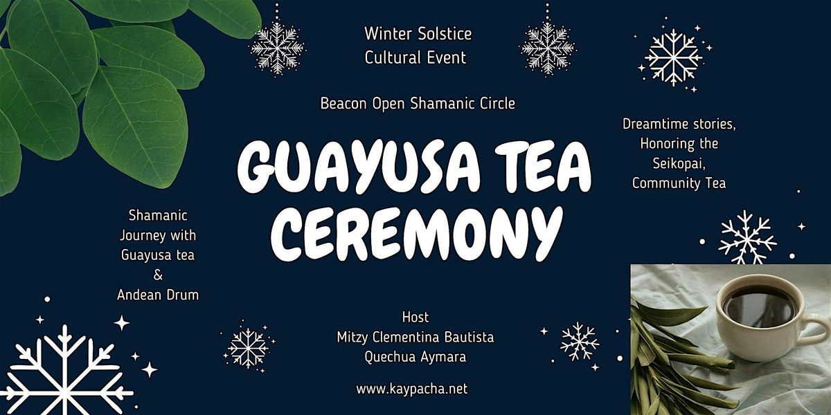 Guayusa Tea Ceremony  **Winter Solstice**  Beacon Open Shamanic Circle