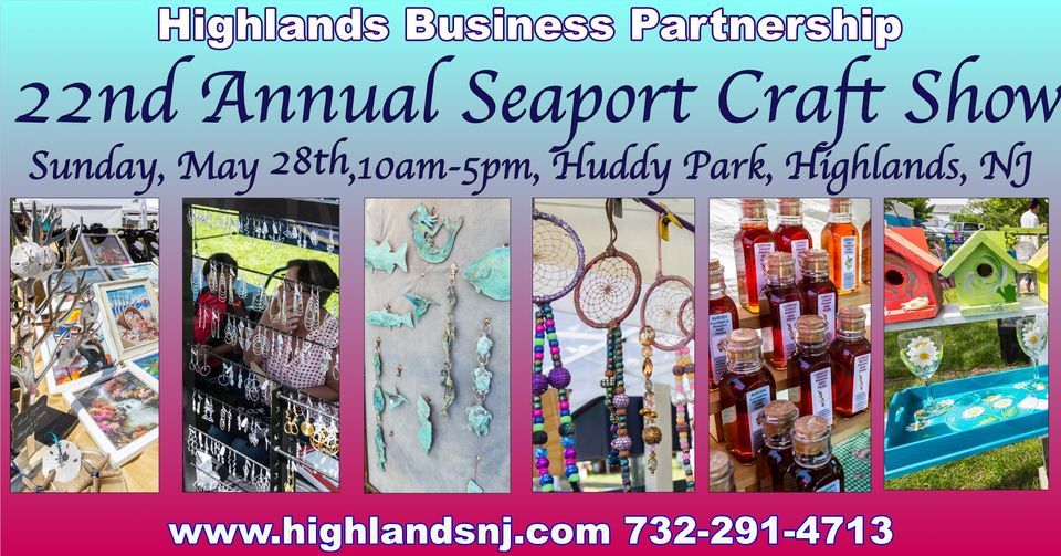 22nd Annual Seaport Craft Show | Huddy Park, Highlands, NJ | May 28, 2023
