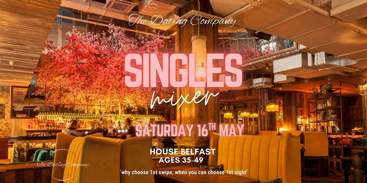 Singles Mixer @ House Belfast, Ages 30s & 40s