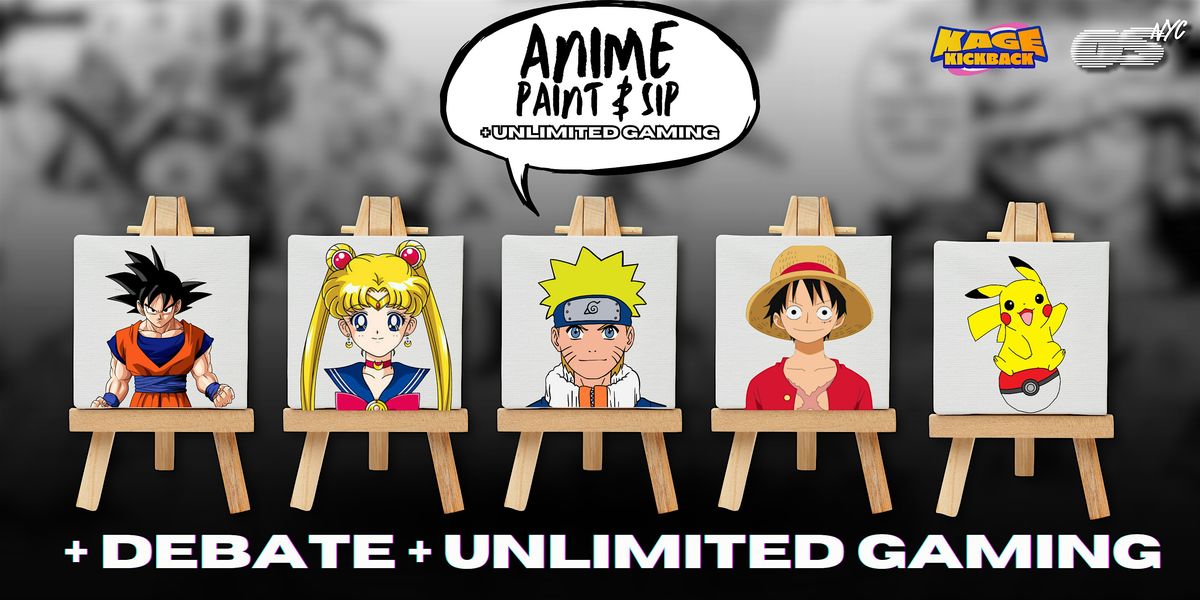 Anime & Gaming Paint & Sip + Unlimited Video Games - 7 PM - 9 PM