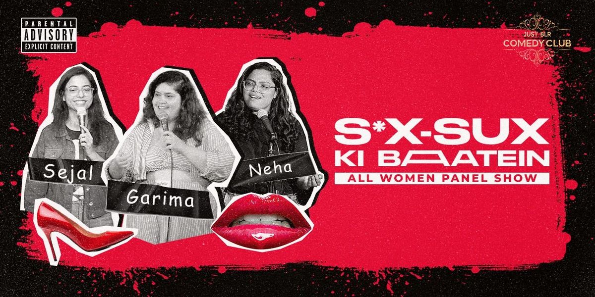 S@x Sux Ki Baatein- An All Women Comedy Panel Show