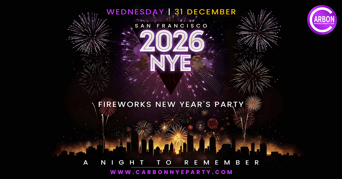 SF Fireworks New Year\u2019s Eve Party @ Carbon Lounge \u2022 Free guest list