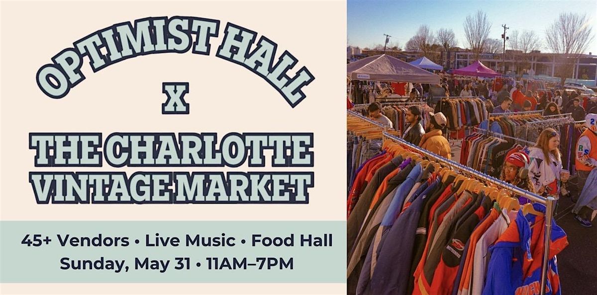 Charlotte Vintage Market at Optimist Hall | 45 Vendors & 25+ Food Stalls