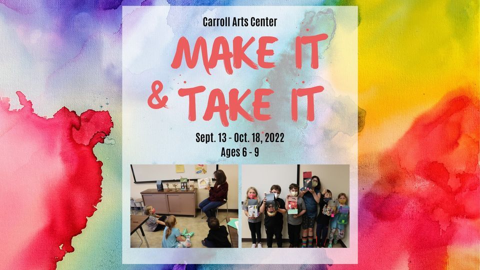 Make it and Take it (Youth Art Class) Carroll Arts Center