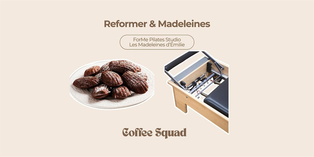 Reformer & Madeleines - @Coffee Squad