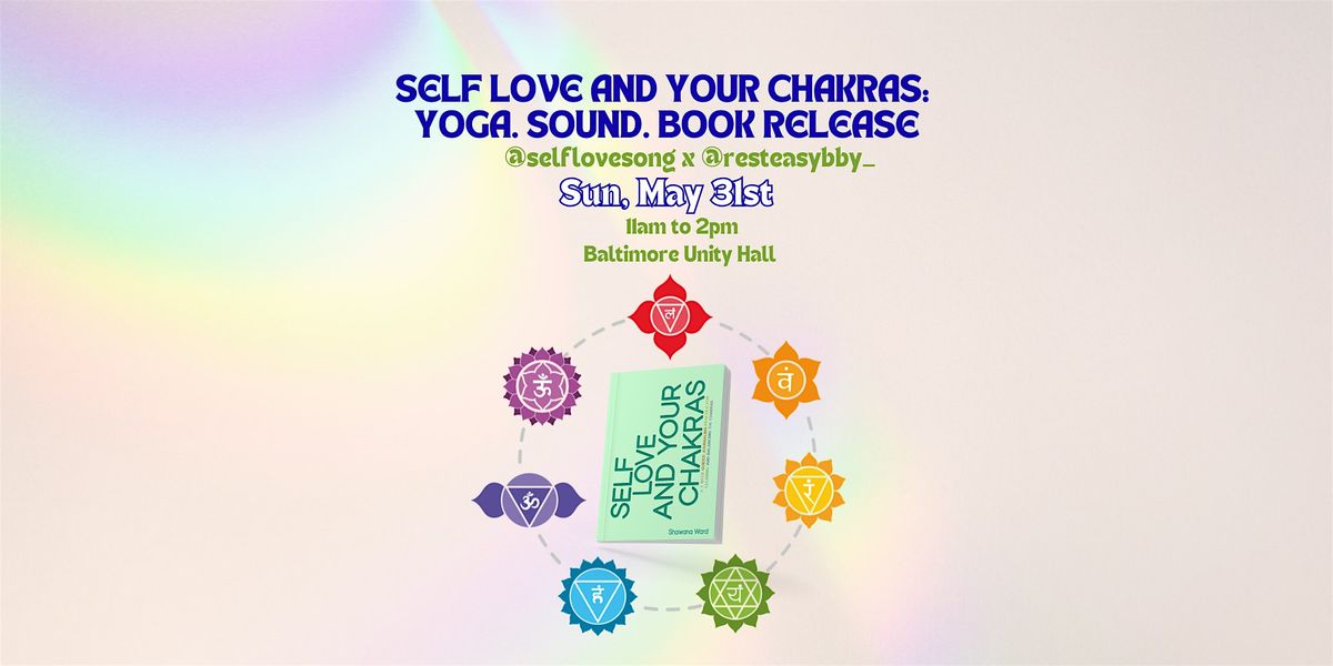 Self Love and Your Chakras: Yoga, Sound, and Book Release Talk