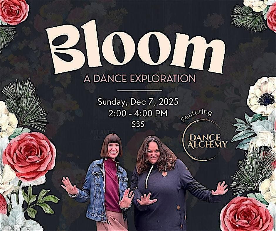 BLOOM - A DANCE EXPLORATION