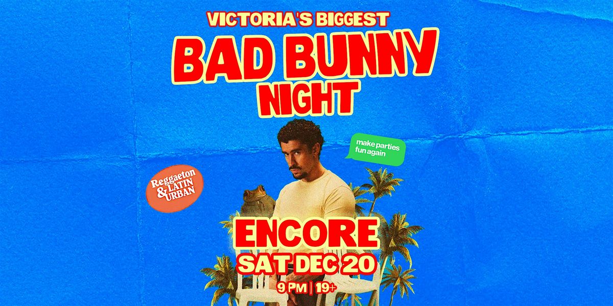 Victoria Bad Bunny Night @ Encore