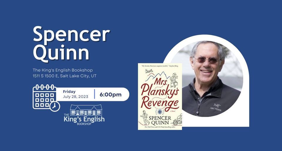 Mark Plansky Spencer Quinn | Mrs. Planskys Revenge at The King's English Bookshop ...