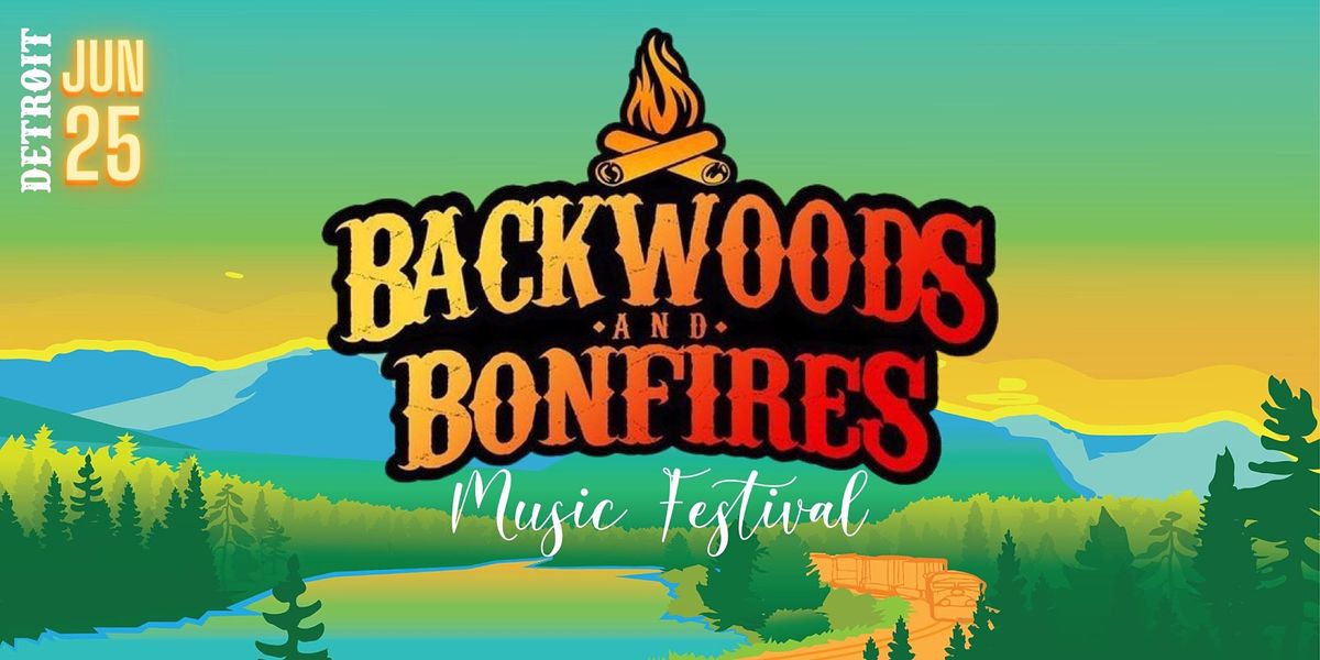 Backwoods & Bonfires Music Festival 2022 Backwoods And Bonfires