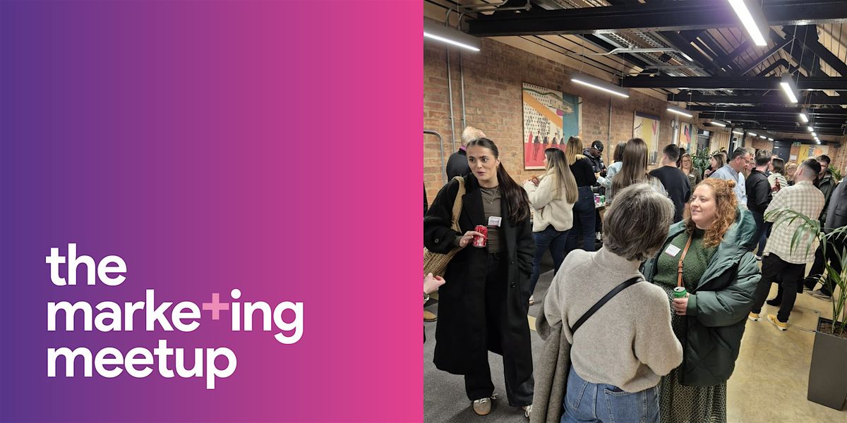 The Marketing Meetup IRL: Northampton