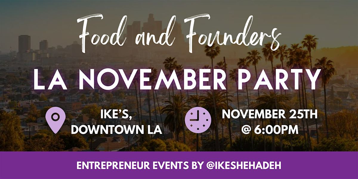 Food & Founders LA November Party