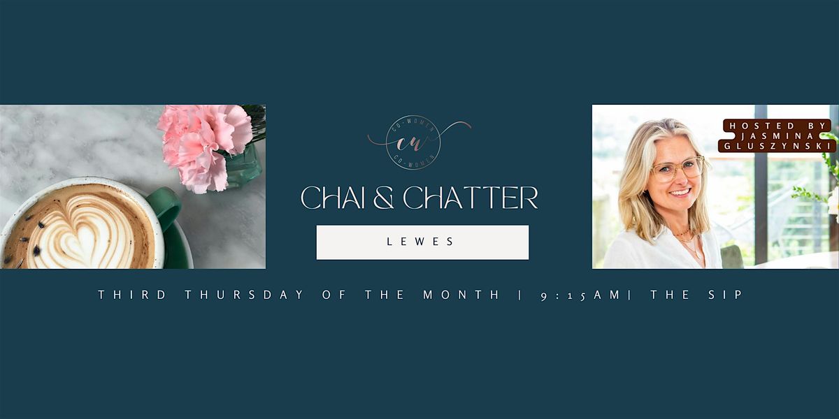 Lewes Chai and Chatter: A Co-Women Networking Event