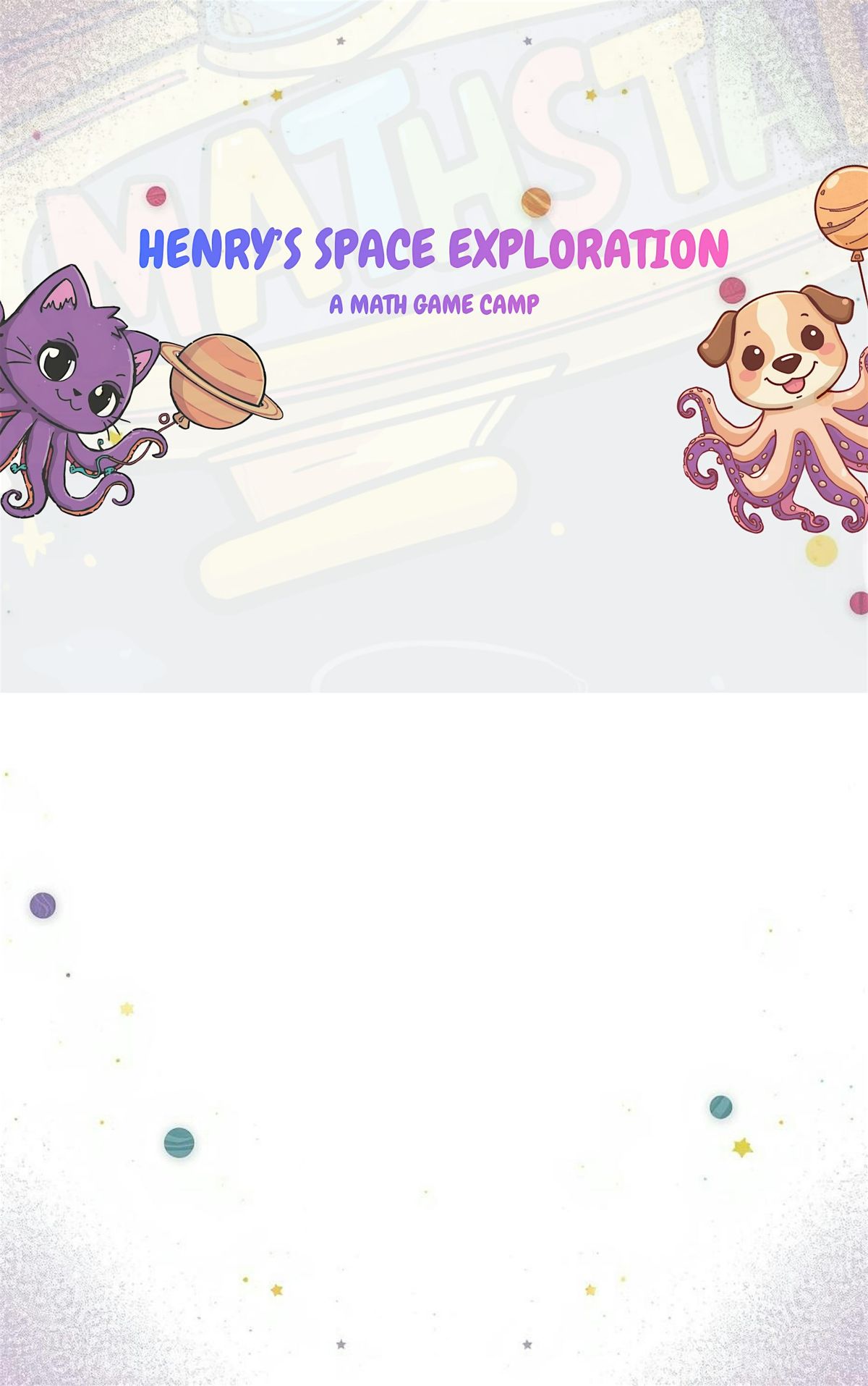 Henry's Space Exploration - A Math Game Camp (Henry \u7684\u5b87\u5b99\u7ae0\u9b5a-\u6578\u5b78\u904a\u6232\u71df)