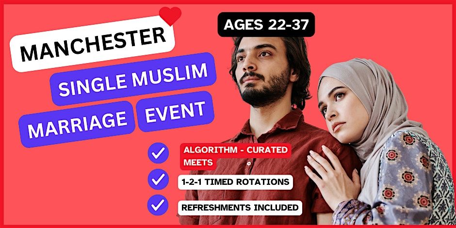 Muslim Marriage Event for Single Muslims in Manchester (22-37)