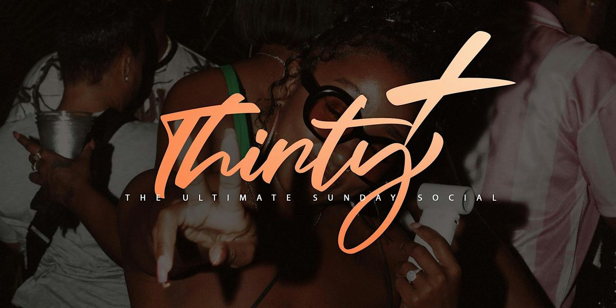 ThirtyPLUS | The Ultimate Sunday Social | November 30th