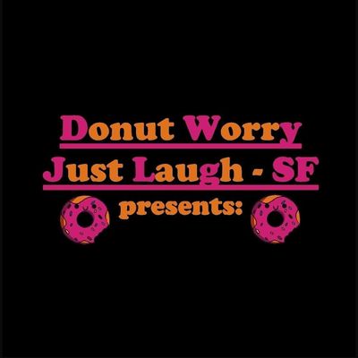 Donut Worry Just Laugh - SF