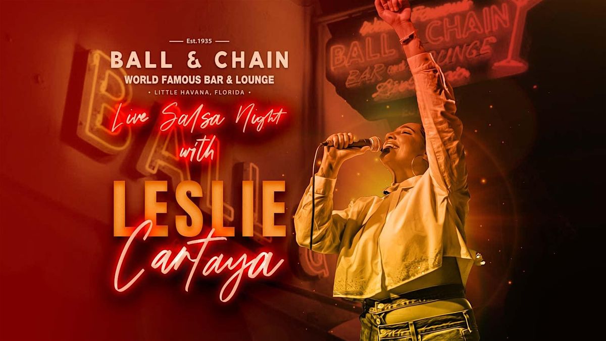 BALL & CHAIN Live Music and Salsa Night feat. Leslie Cartaya